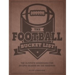 The Football Bucket List: The Ultimate Scorecard for an Epic Season on the Gridiron