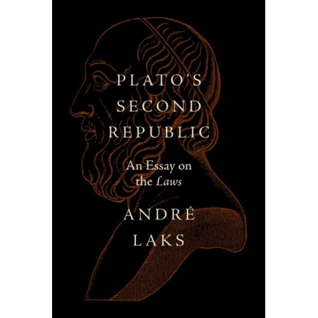 Plato's Second Republic: An Essay on the Laws