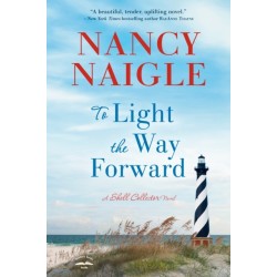 To Light the Way Forward: A Shell Collector Novel