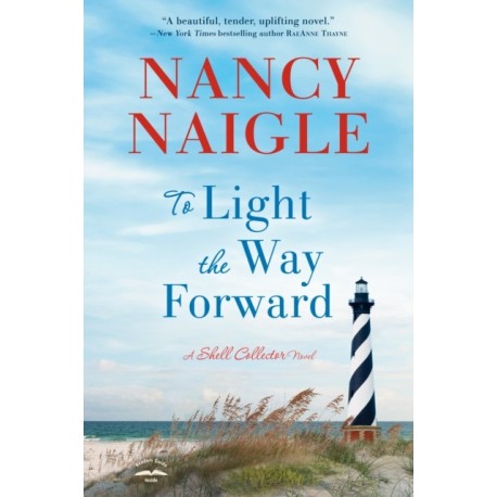 To Light the Way Forward: A Shell Collector Novel