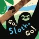 Go, Sloth, Go!