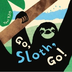 Go, Sloth, Go!