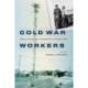 Cold War Workers: Labour, Family, and Community in a Nuclear State