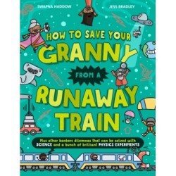How To Save Your Granny From a Runaway Train
