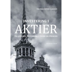 Investering i aktier: En generel indføring i teori og praksis