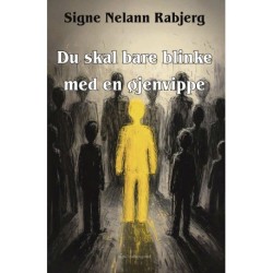 Du skal bare blinke med en øjenvippe