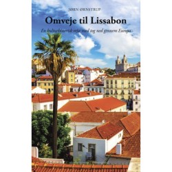 Omveje til Lissabon: En kulturhistorisk rejse med tog ned gennem Europa