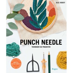 Punch needle: Teknikker og projekter