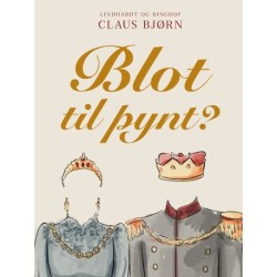 Blot til pynt?