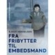 Fra fribytter til embedsmand
