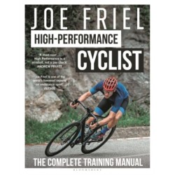Joe Friel’s High-Performance Cyclist: The Complete Training Manual