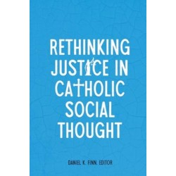 Rethinking Justice in Catholic Social Thought