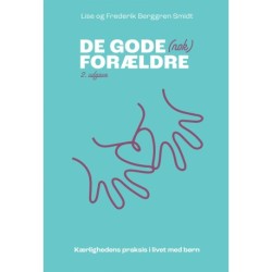 De gode (nok) forældre: Kærlighedens praksis i livet med børn