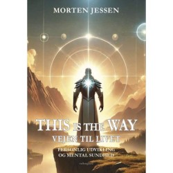 This is the Way - Vejen til livet: Personlig udvikling og mental sundhed