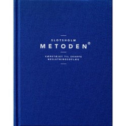 Slotsholmmetoden®: – værktøjet til skarpe beslutningsoplæg