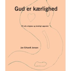 Gud er kærlighed (Til alle religiøse og åndeligt søgende)