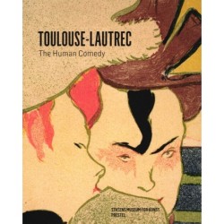 Toulouse-Lautrec: The Human Comedy