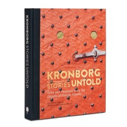Kronborg Stories Untold: Tales and Destinies from the Depts of Danish History