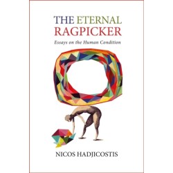 The Eternal Ragpicker: Essays on the Human Condition