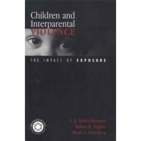 Children and Interparental Violence: The Impact of Exposure