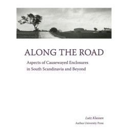Along the Road: Aspects of Causewayed Enclosures in South Scandinavia and Beyond