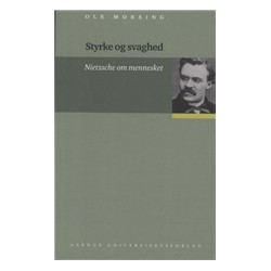 Styrke og svaghed: Nietzsche om mennesket