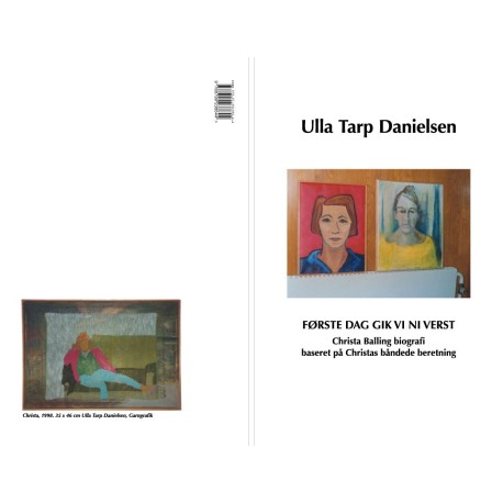 Første dag gik vi ni verst: Christa Balling Biografi baseret på Christas båndede beretning