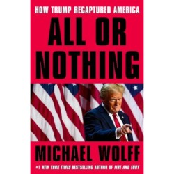 All or Nothing: How Trump Recaptured America