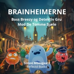 Brainheimerne: Boss Breezy og Detektiv Gru  Mod De Tomme Sjæle