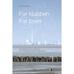 For klubben - for byen: En fortælling om en provinsby, dens fodboldklub og deres nedrykning