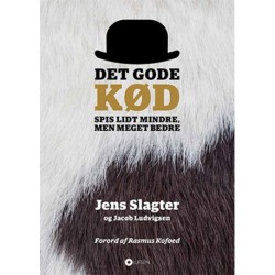 DET GODE KØD: Spis lidt mindre, men meget bedre