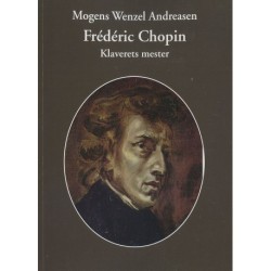 Frédéric Chopin: Klaverets mester