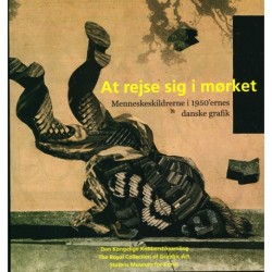 At rejse sig i mørket (DK + ENG): Menneskeskildringerne i 1950'ernes danske grafik