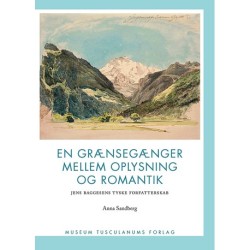 En grænsegænger mellem oplysning og romantik: Jens Baggesens tyske forfatterskab