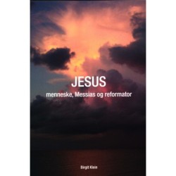 JESUS - menneske, messias og reformator