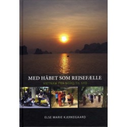 Med håbet som rejsefælle: Vietnam fra nord til syd