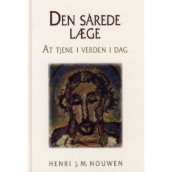 Den sårede læge: At tjene i verden i dag