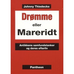 Drømme eller Mareridt: antikkens samfundstanker og deres efterliv