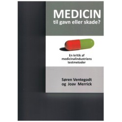 Medicin til gavn eller skade?: En kritik af medicinalindustriens testmetoder
