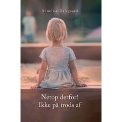 Netop derfor! Ikke på trods af