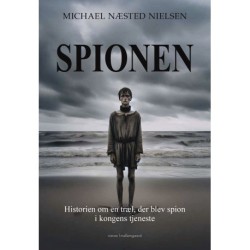 SPIONEN: Historien om en træl, der blev spion i kongens tjeneste