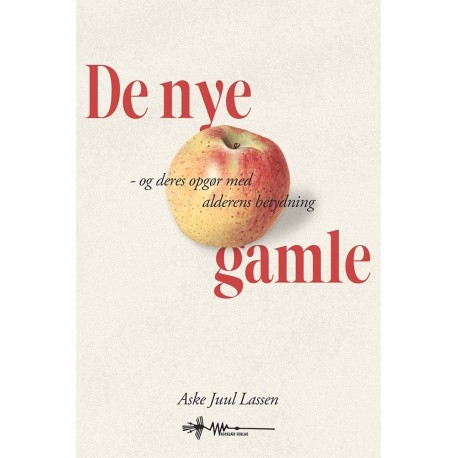 De nye gamle: og deres opgør med alderens betydning