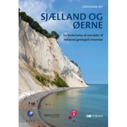 Geologisk set - Sjælland og øerne: en beskrivelse af områder af national geologisk interesse