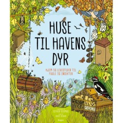 Huse til havens dyr: Hjem og levesteder til fugle og insekter