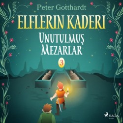 Elflerin Kaderi 3: Unutulmuş Mezarlar