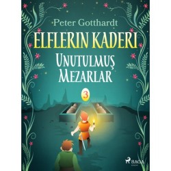 Elflerin Kaderi 3: Unutulmuş Mezarlar