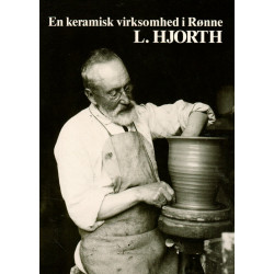 L. Hjorth: en keramisk virksomhed i Rønne