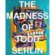 THE MADNESS OF TODD SERLIN