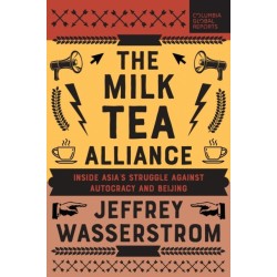 The Milk Tea Alliance: Inside Asia's Struggle Against Autocracy and Beijing