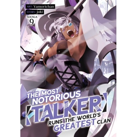 The Most Notorious "Talker" Runs the World's Greatest Clan (Manga) Vol. 9